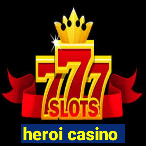 heroi casino